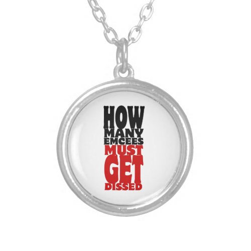 How Many Emcees Must Get Dissed Silver Plated Necklace