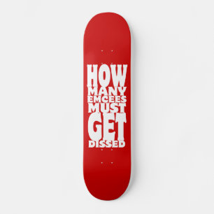 How Many Emcees Must Get Dissed Skateboard