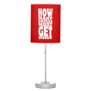 How Many Emcees Must Get Dissed Table Lamp