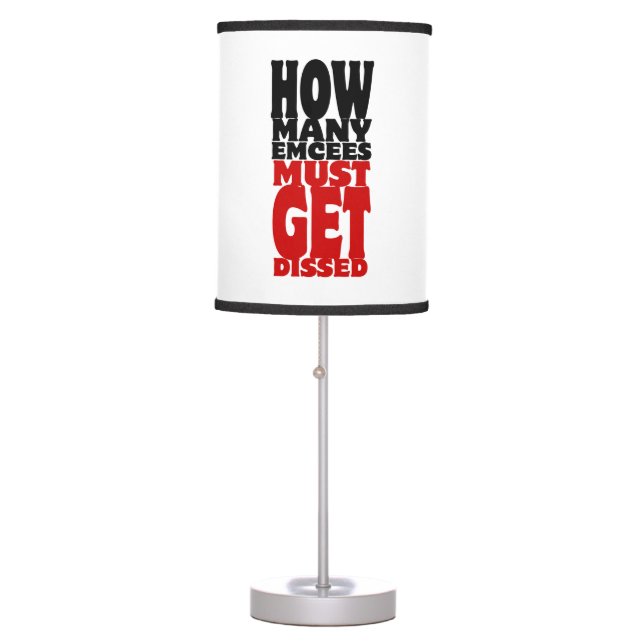How Many Emcees Must Get Dissed Table Lamp (Front)