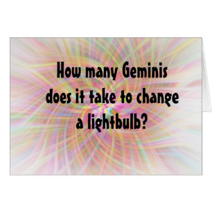 How many Geminis does it take to chan... Cards
