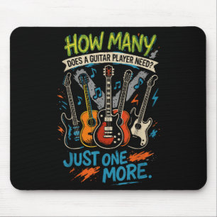 How Many Guitars Does A Guitar Player Need_ Just O Mouse Pad