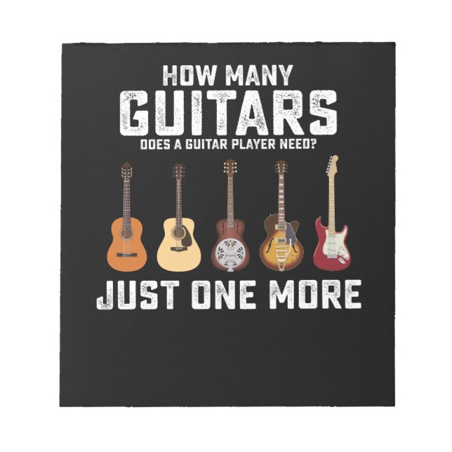 How many guitars does a guitar player need Just on Notepad (Front)