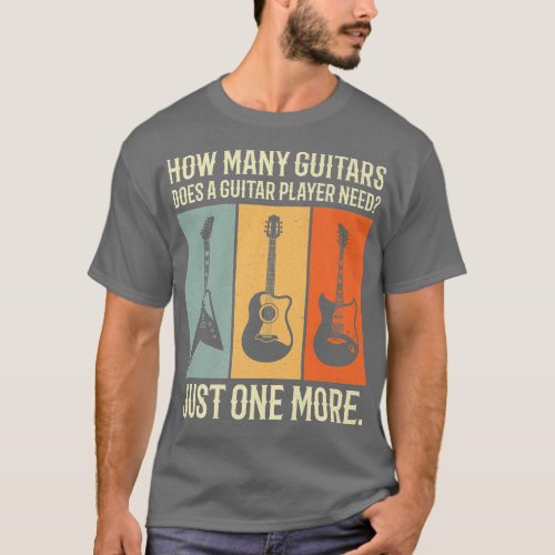 how many guitars does a guitar player need just on T_Shirt