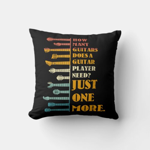 How Many Guitars Does A Player Need Just One More Throw Pillow