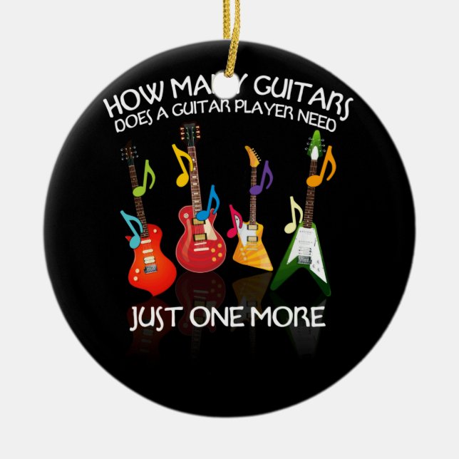 How Many Guitars Does Guitar Player Need One More Ceramic Ornament (Front)
