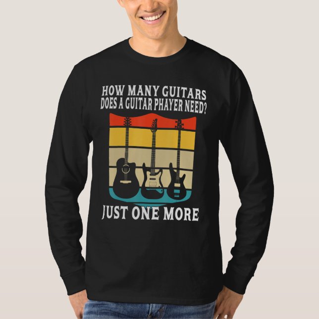 How Many Guitars  For Men Guitar Players Music Fun T-Shirt (Front)