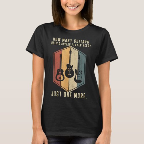 How Many Guitars Gifts For Men Guitar Players Musi T_Shirt