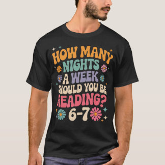 How Many Night A Week Should You Be Reading 67 Mem T-Shirt