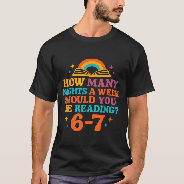 How Many Nights A Week Should You Be Reading 67 Me T-Shirt (Front)