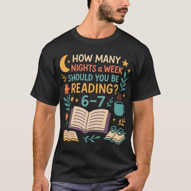 How Many Nights a Week Should You Be Reading? 67 T-Shirt (Front)