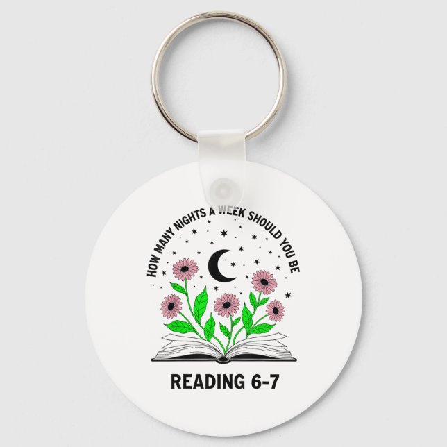 How Many Nights A Week Should You Be Reading 6-7 B Keychain (Front)