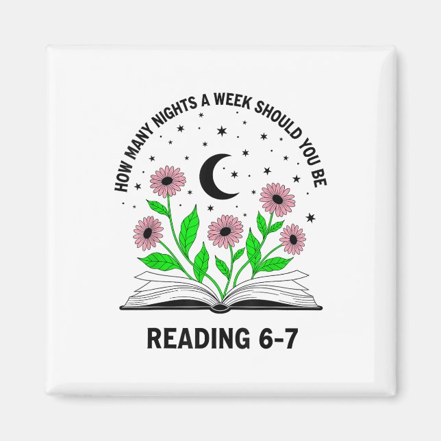 How Many Nights A Week Should You Be Reading 6-7 B Magnet (Front)