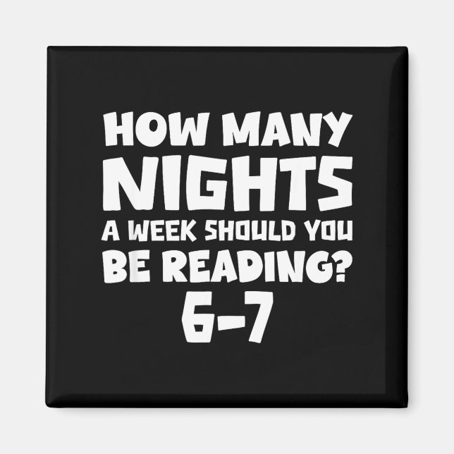 How Many Nights A Week Should You Be Reading 6-7 B Magnet (Front)