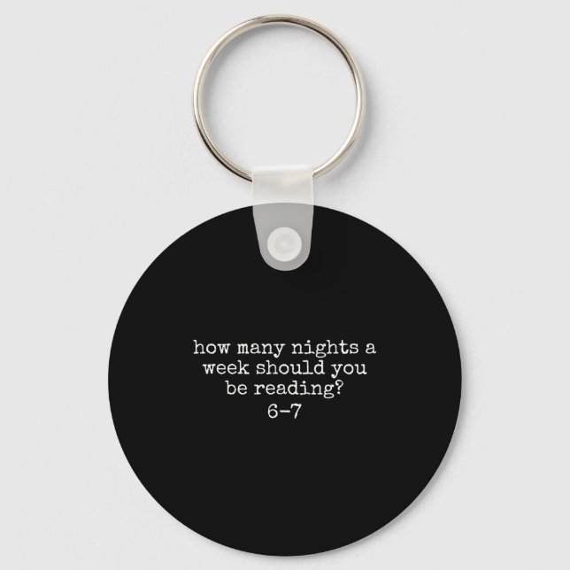 How Many Nights A Week Should You Be Reading 6 7 M Keychain (Front)