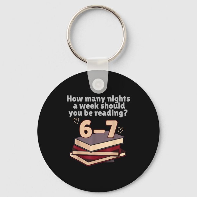 How Many Nights A Week Should You Be Reading 6 7 M Keychain (Front)