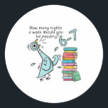 How Many Nights A Week Should You Be Reading 6–7 T Classic Round Sticker<br><div class="desc">How Many Nights A Week Should You Be Reading 6–7 Teacher</div>