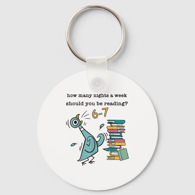 How Many Nights A Week Should You Be Reading 6-7 T Keychain (Front)