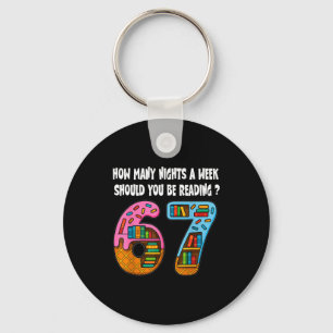 How Many Nights A Week Should You Be Reading 6-7 T Keychain