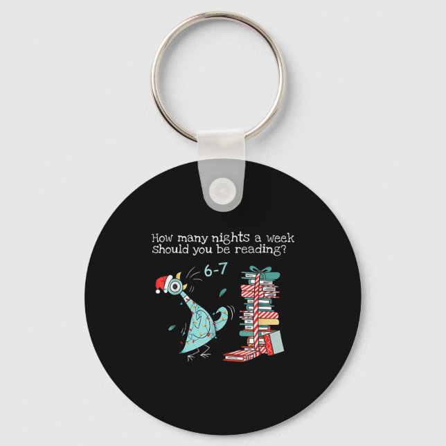 How Many Nights A Week Should You Be Reading 6-7 T Keychain (Front)