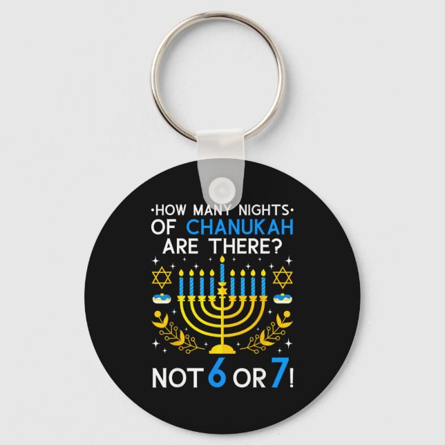 How Many Nights Of Chanukah_ 6 7 Funny Jewish Meme Keychain (Front)