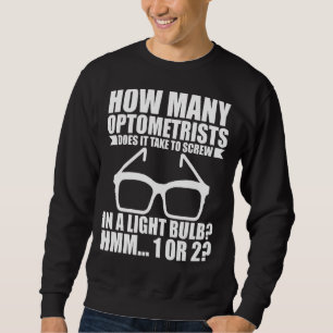 How Many Optometrists Does It Take To Screw In A L Sweatshirt
