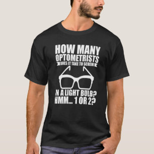 How Many Optometrists Does It Take To Screw In A L T-Shirt