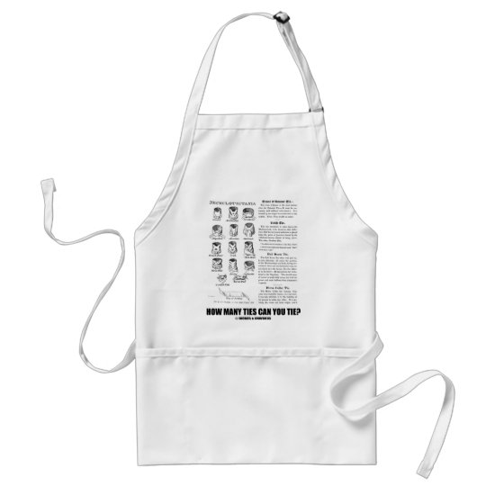 How Many Ties Can You Tie? (Tie Attitude) Adult Apron