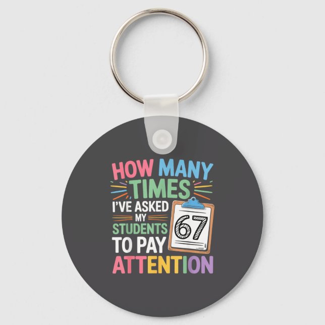 How Many Times 67 Teacher Meme Funny Clroom School Keychain (Front)