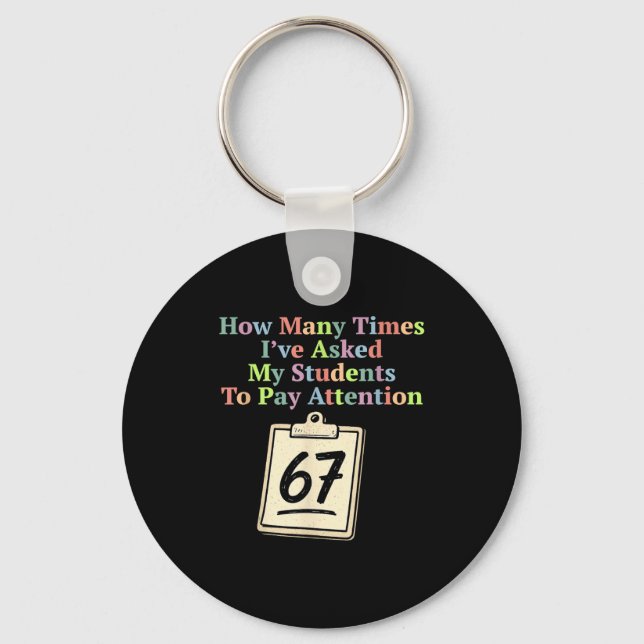 How Many Times I've Asked My Students To Pay Atten Keychain (Front)