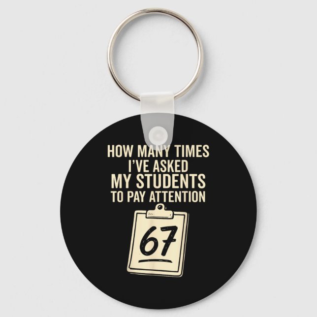 How Many Times I've Asked My Students To Pay Atten Keychain (Front)