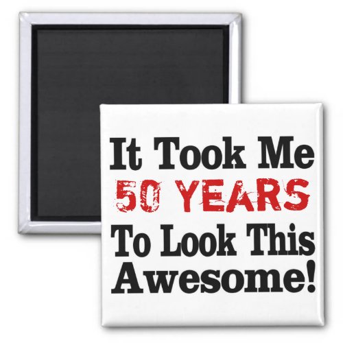 How Many Years to Awesome Magnet