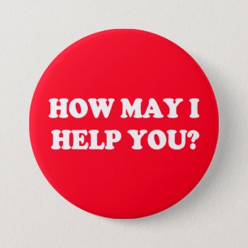 How May I Help You Button by Spookies at Zazzle