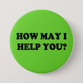 How May I Help You Button Green by Spookies at Zazzle