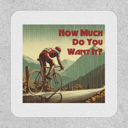 How Much Do You Want It Cycling Patch