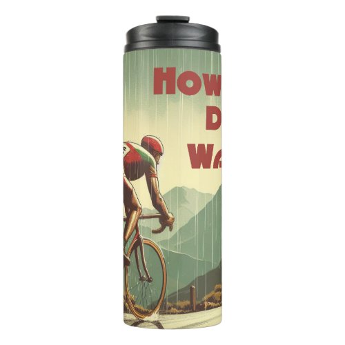 How Much Do You Want It Cycling Thermal Tumbler