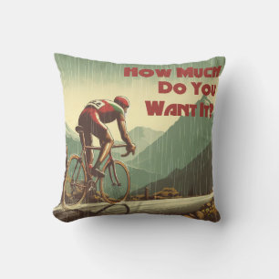 How Much Do You Want It Cycling Throw Pillow