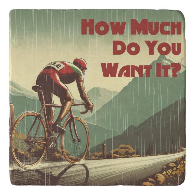 How Much Do You Want It Cycling Trivet (Front)