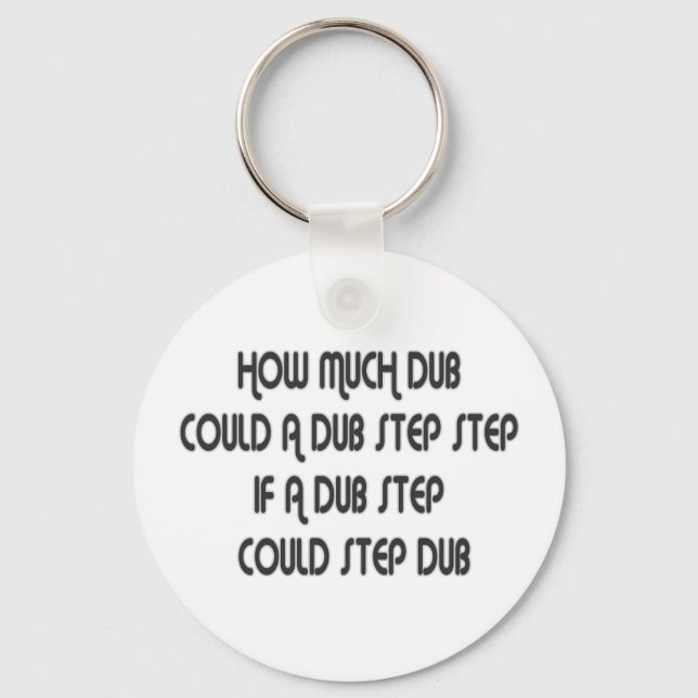 How Much Dub Step Keychain (Front)