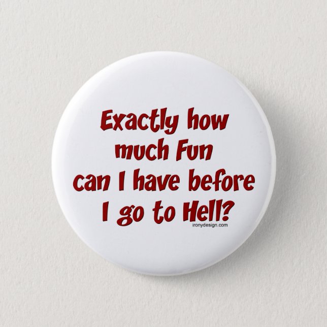 How Much Fun Before Hell? Button (Front)