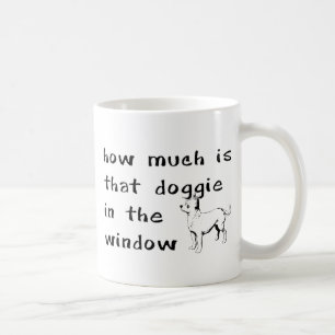 How Much is That Doggie in the Window Coffee Mug