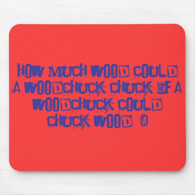 How much wood could a woodchuck chuck if a wood... mouse pad (Front)