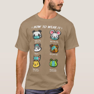 How Not To Wear A Face Mask  Animals Cute Funny  T-Shirt