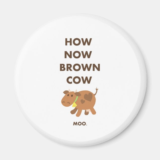 How Now Brown Cow Magnet (Front)