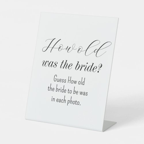 How Old Was the Bride Black White  Pedestal Sign