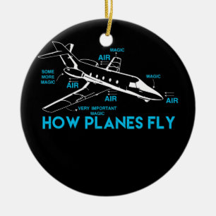 How Planes Fly Funny Aerospace Engineer Ceramic Ornament
