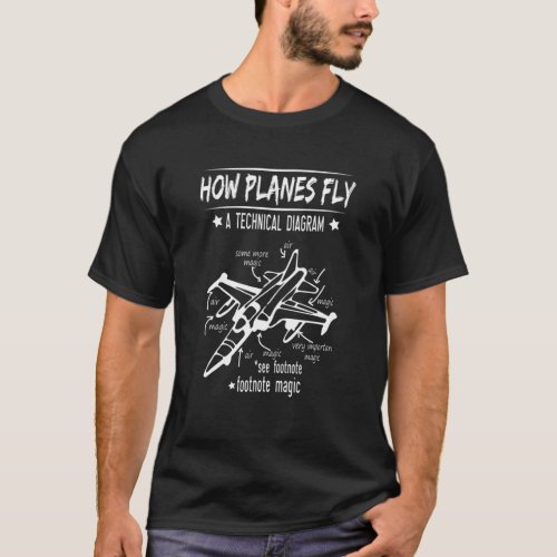 How Planes Fly Funny Aerospace Engineer Pilot Avia T_Shirt