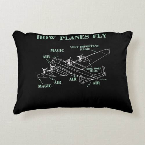 How Planes Fly Funny Aerospace Engineer Pilot Gift Accent Pillow