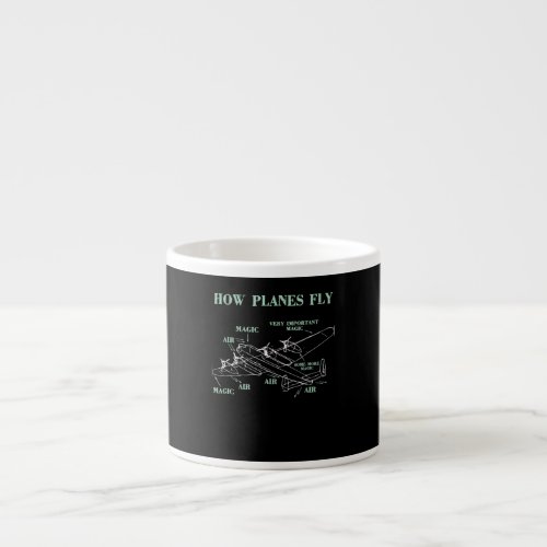 How Planes Fly Funny Aerospace Engineer Pilot Gift Espresso Cup