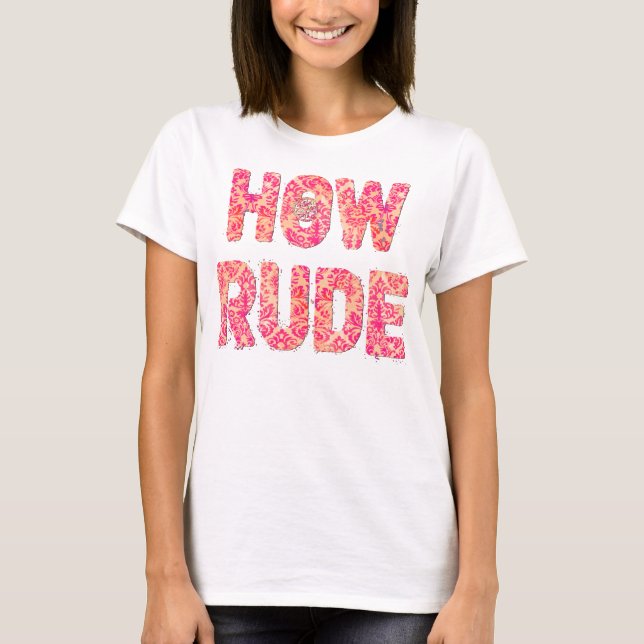 How Rude T-Shirt (Front)